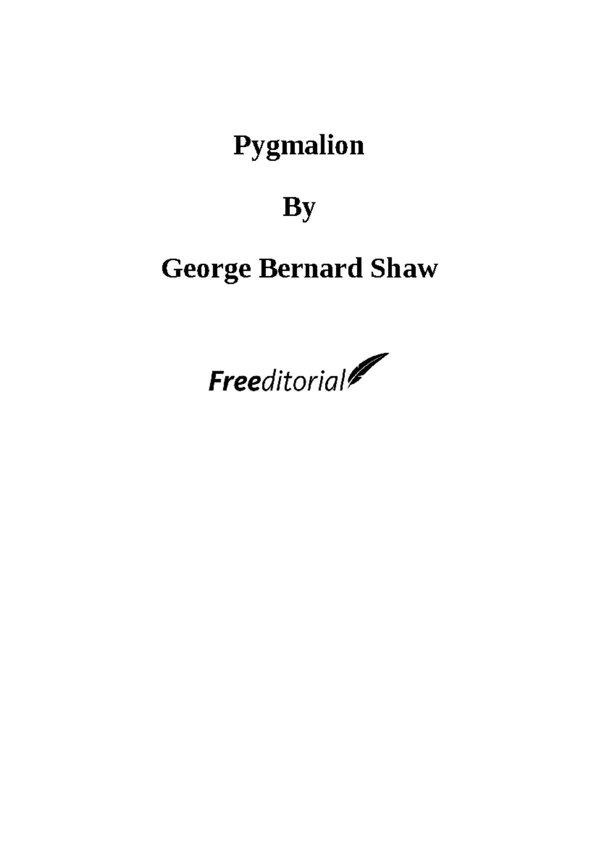 01 Shaw (1914) Pygmalion - Pygmalion By George Bernard Shaw PREFACE TO ...