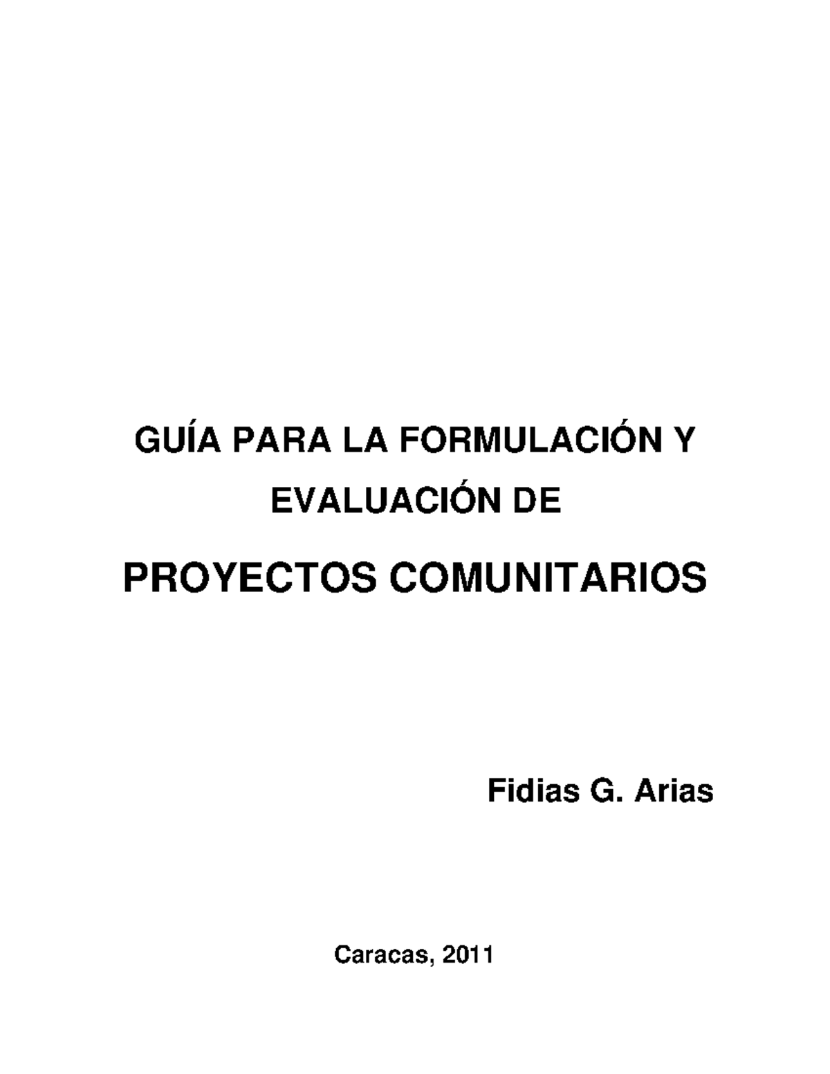 GUÍA PARA LA FORMULACIÓN Y EVALUACIÓN DE PROYECTOS COMUNITARIOS (Fidias ...