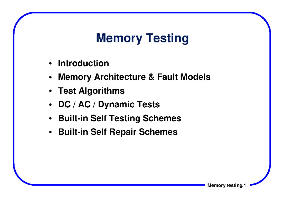 Memory - THIẾT KẾ BỘ NHỚ SRAM - Memory Testing • Introduction • Memory ...