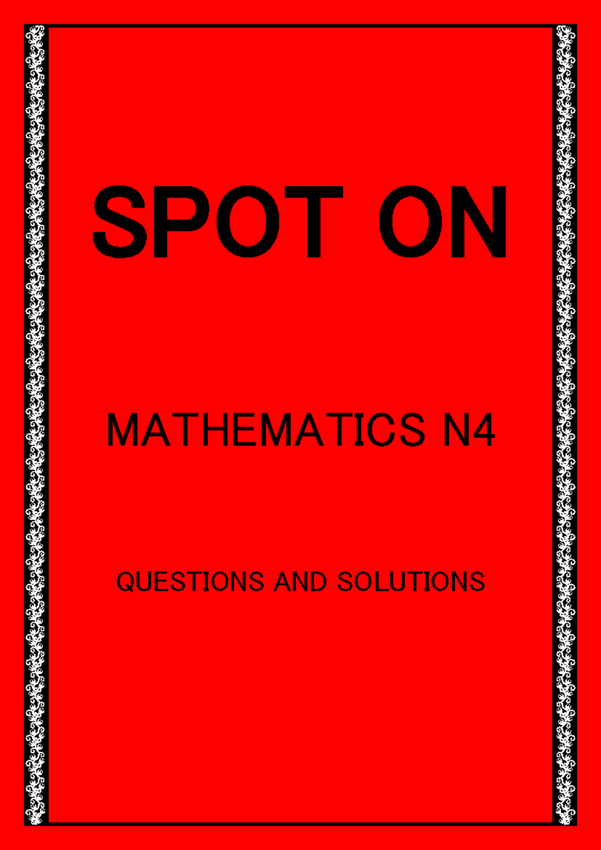 SPOT ON MATHEMATICS N4: Questions & Solutions for April 2016 Exam - Studocu