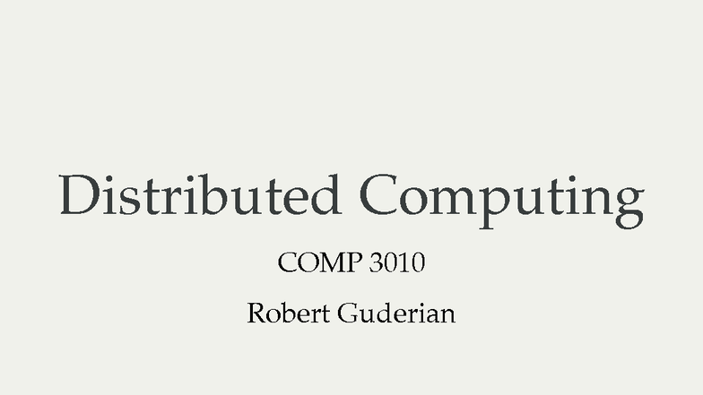 Distributed Computing Lecture Notes COMP 3010: Introduction to ...