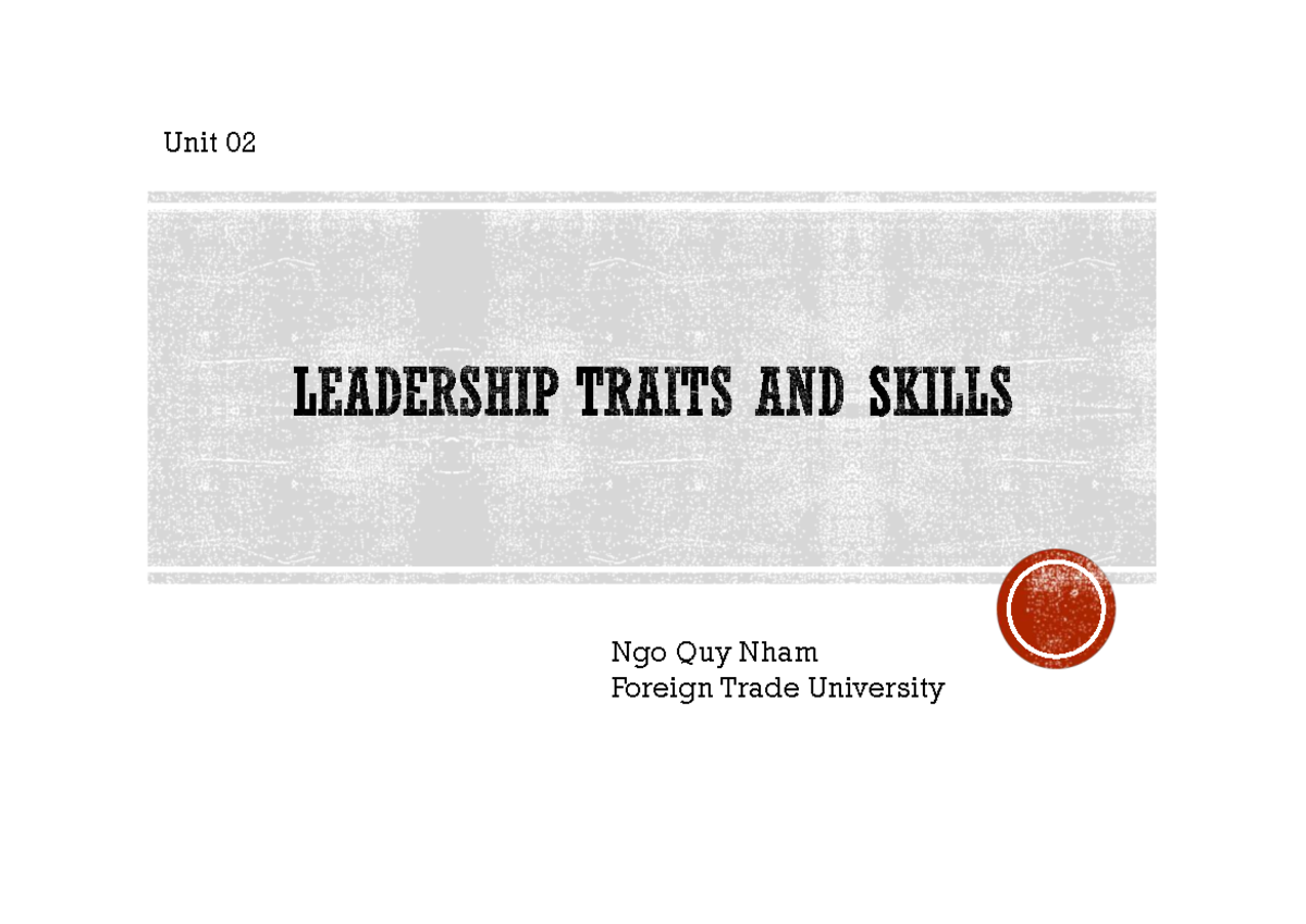 Unit 02 Leadership Traits and Skills: Implications for Development ...