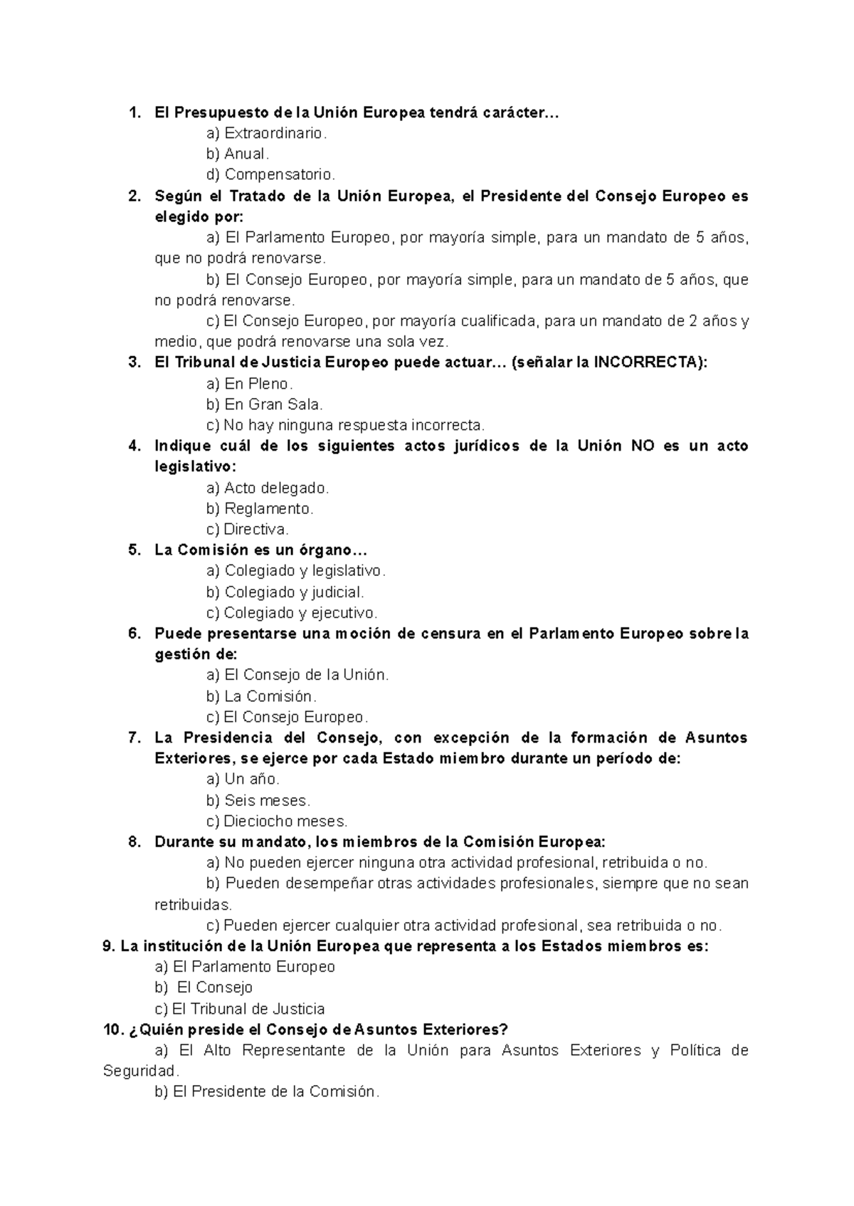 Test repaso - El Presupuesto de la Unión Europea tendrá carácter... a ...