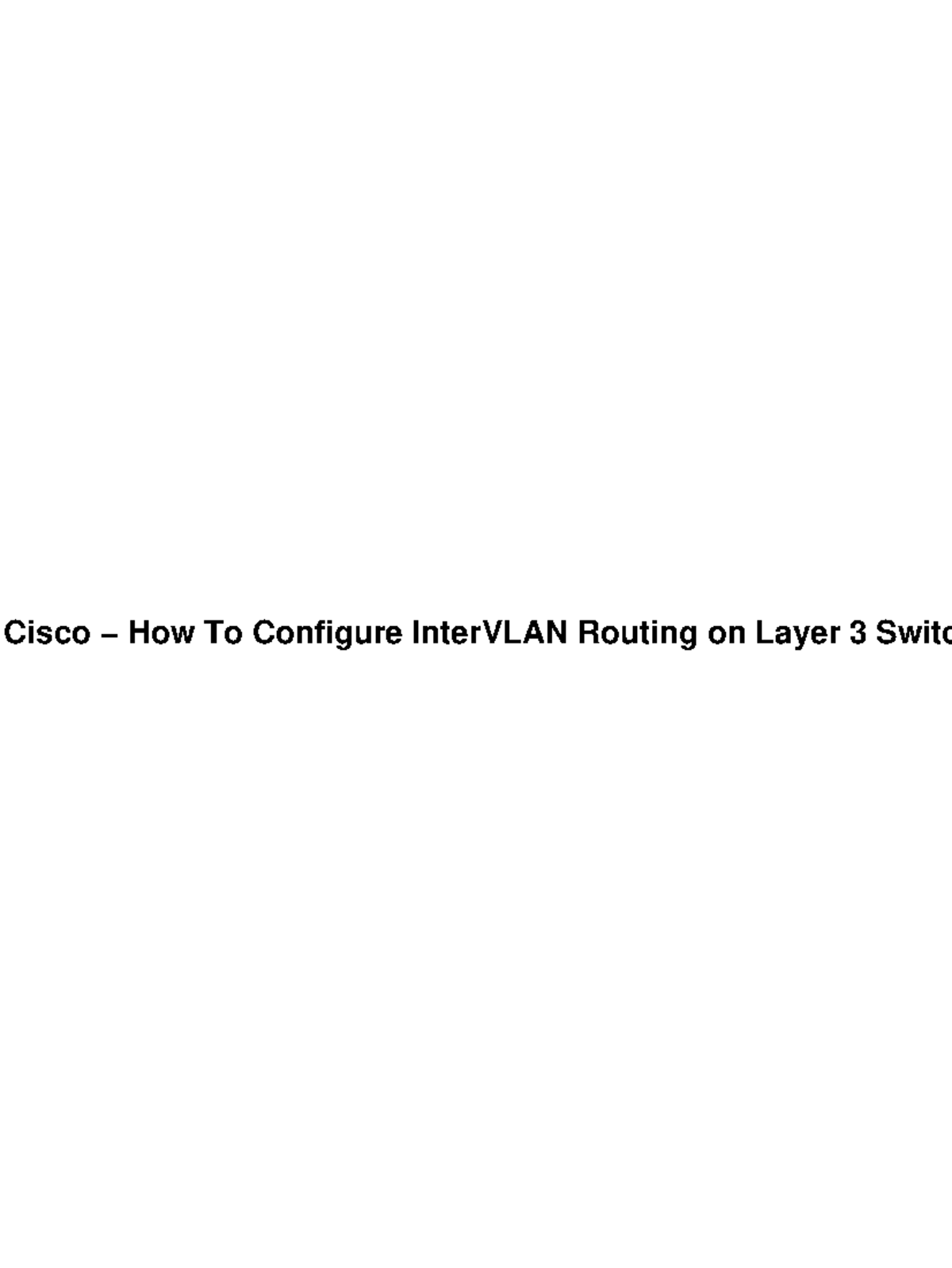 Cisco How To Configure InterVLAN Routing on Layer 3 Switches - Studocu