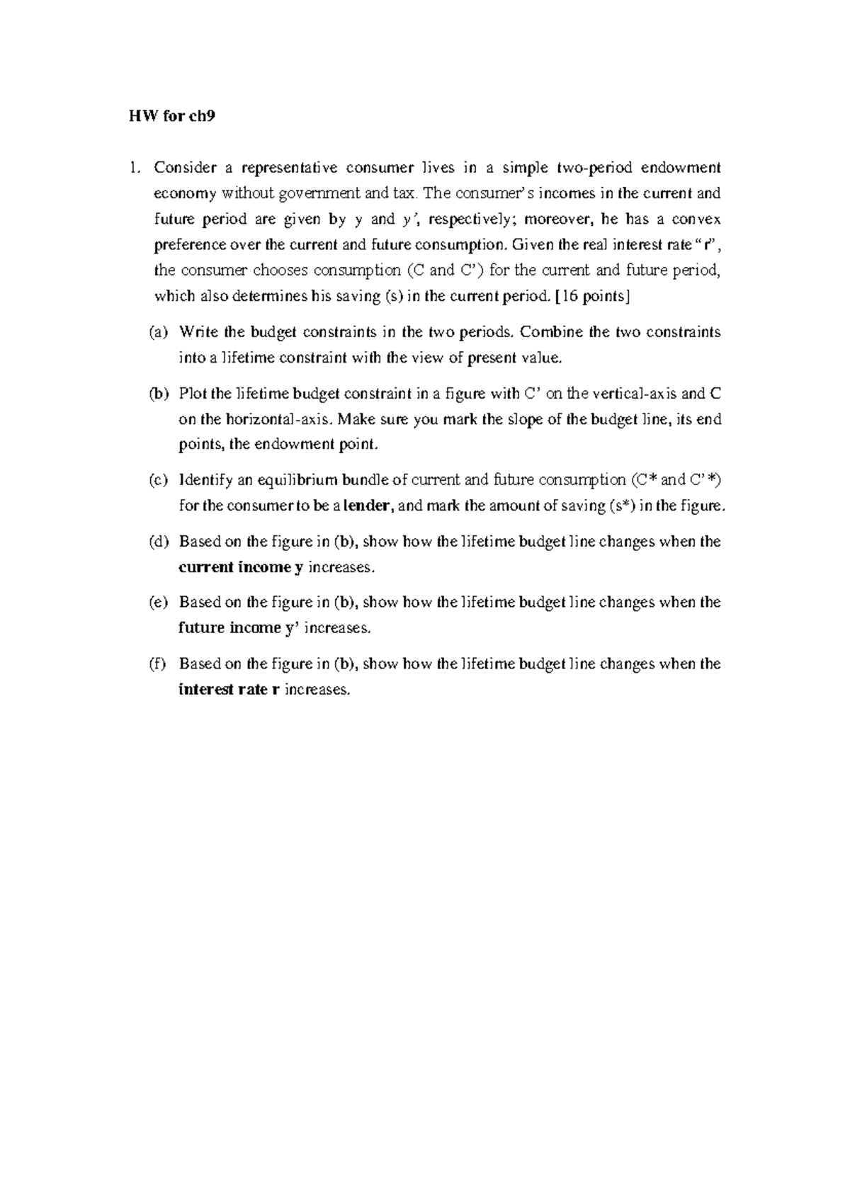 Ch9 HW - home work - HW for ch 9 Consider a representative consumer ...