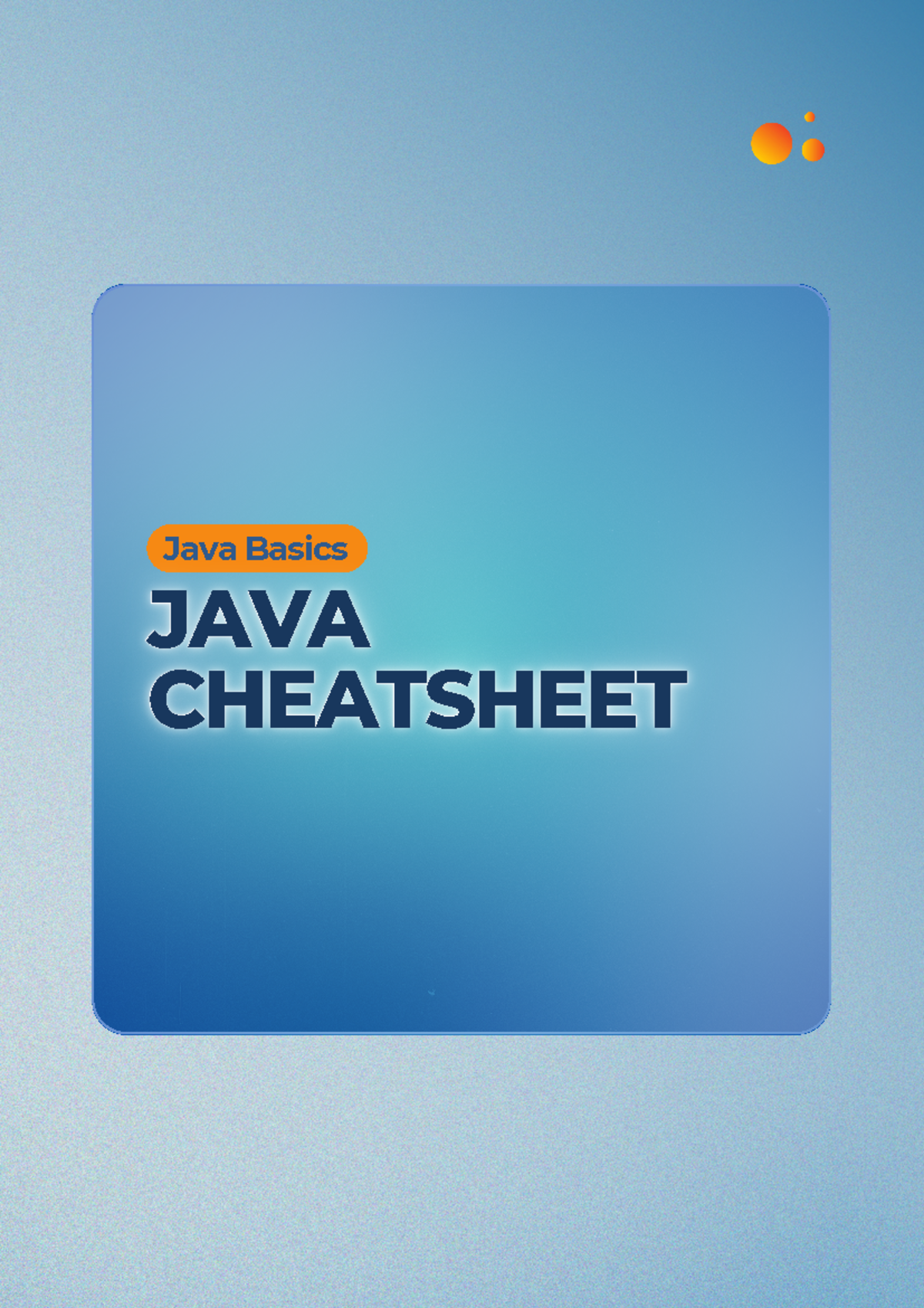 JAVA Cheat Sheet - Java Basics JAVA CHEATSHEET Classes = Blueprints 🏗 ...