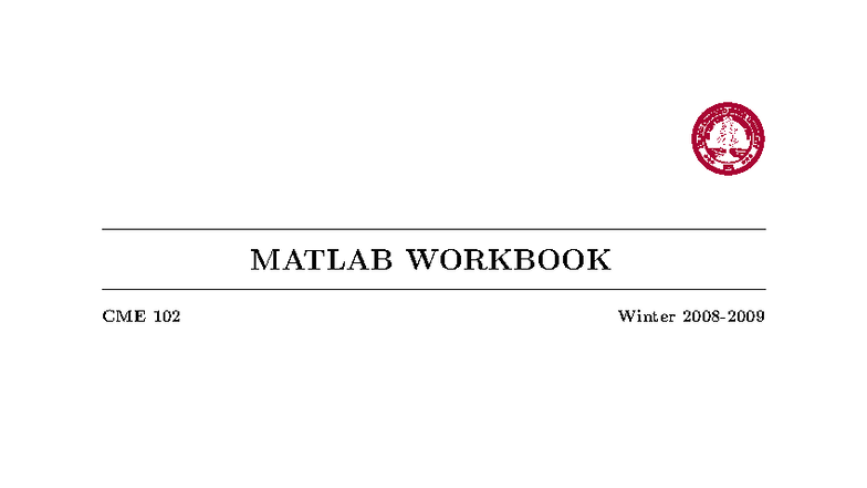 CME 102 Matlab Workbook: Key Concepts and Important Questions - Studocu