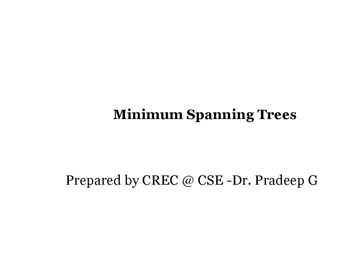 Minimum Spanning Trees Overview - CREC CSE Pradeep G - Studocu