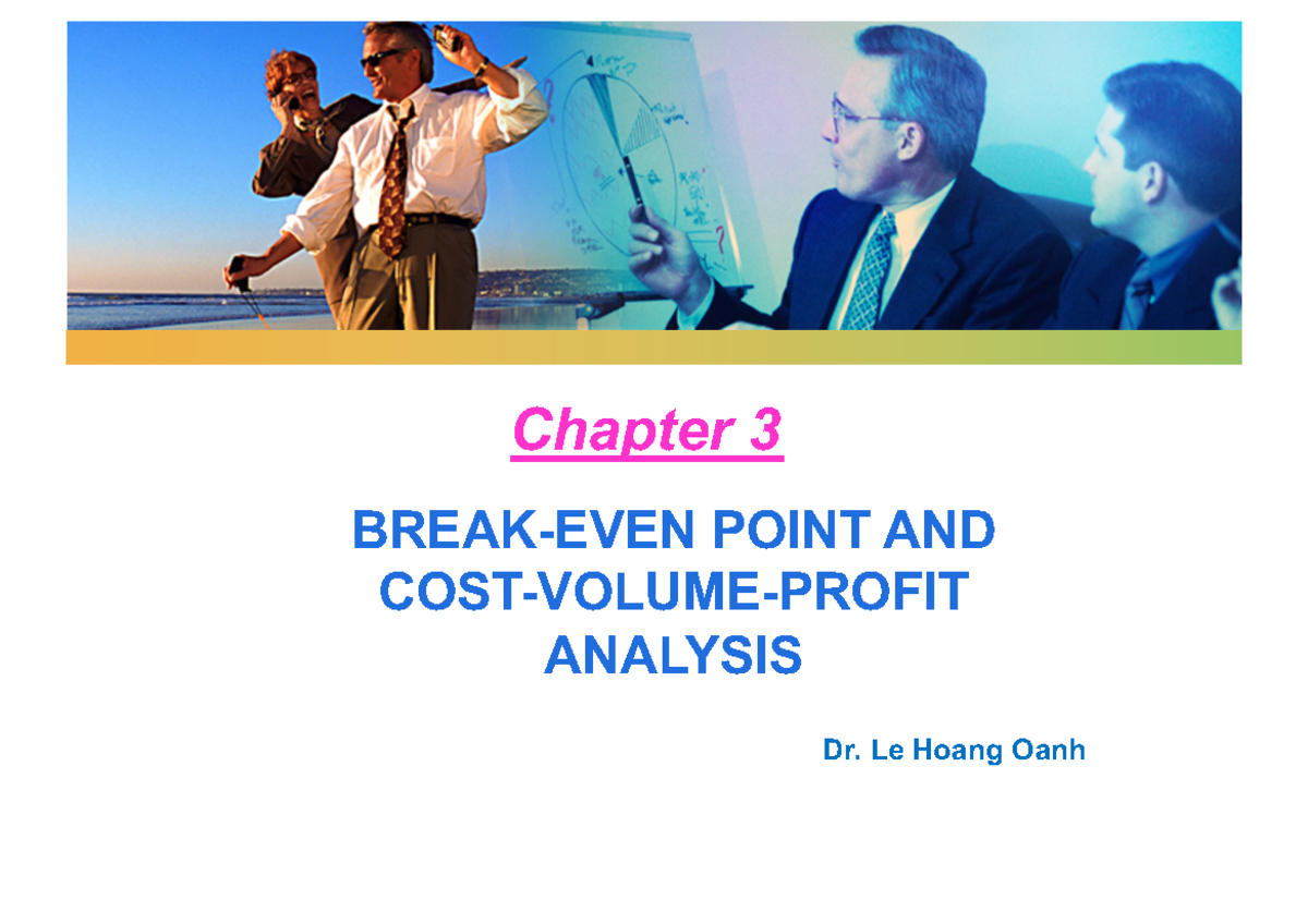 Chapter 3: Break-even Point & CVP Analysis - Dr. Le Hoang Oanh - Studocu