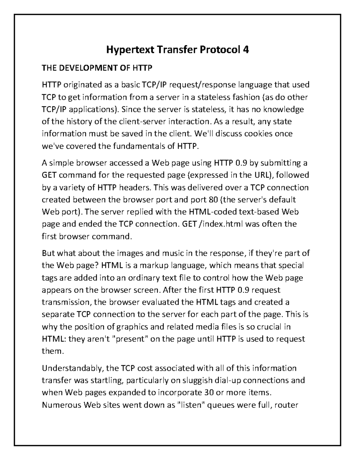 Hypertext Transfer Protocol 4 - Since the server is stateless, it has ...
