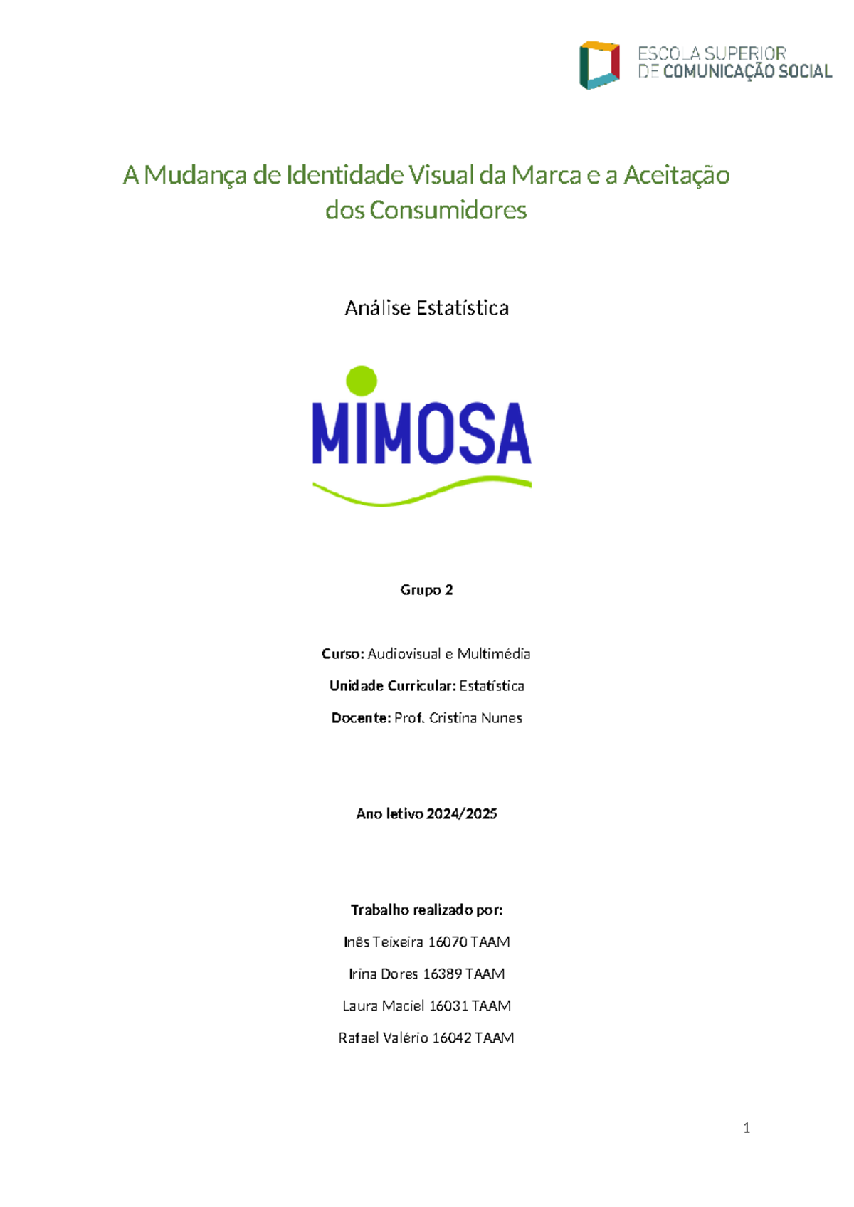 Análise Estatística da Mudança de Identidade Visual da Marca Mimosa ...