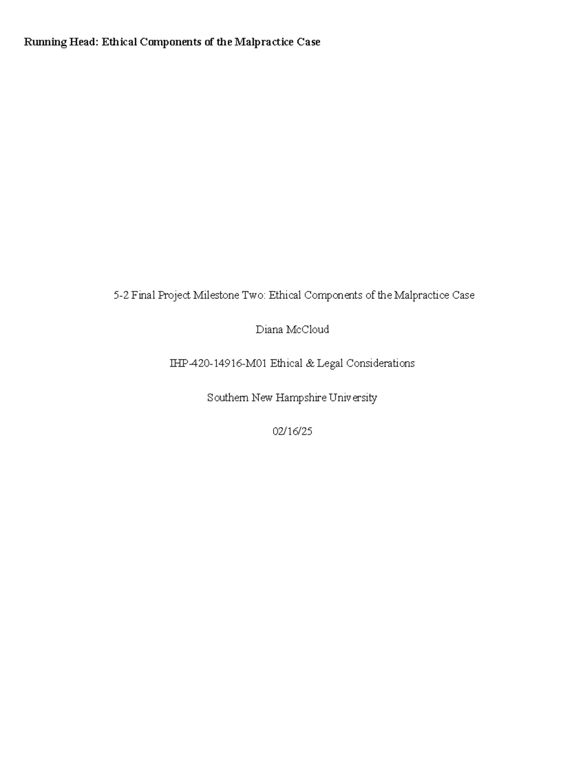 Milestone One Case Study: Malpractice in IHP 420 Ethics and Law - Studocu
