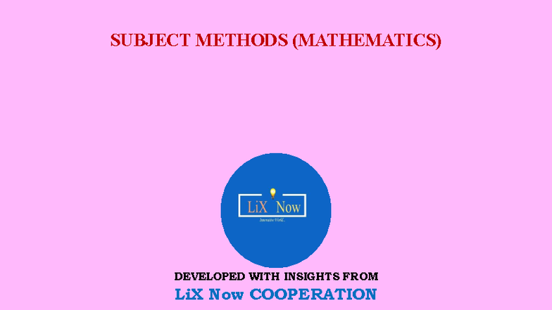 Subject Methods in Mathematics: Insights from LiX Now - Studocu