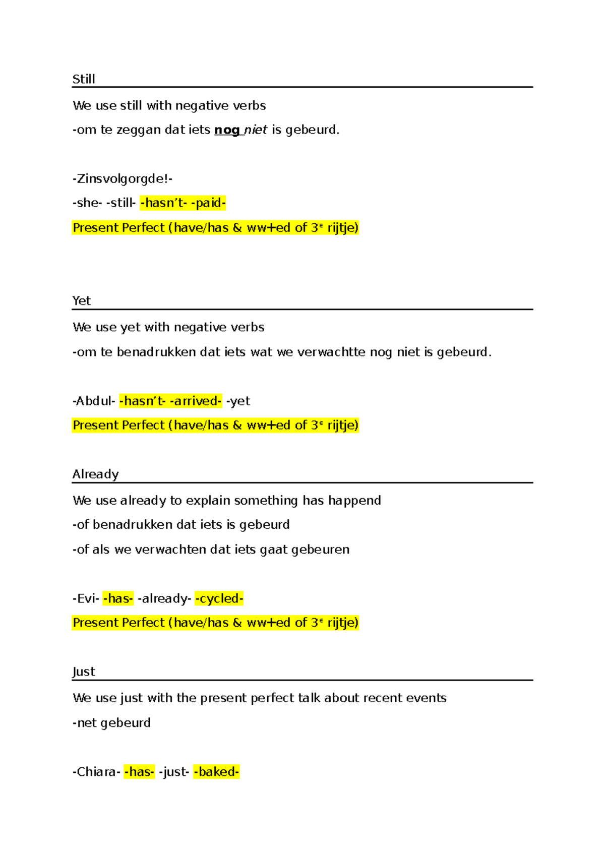 Present Perfect met still, yet, already and just - Still We use still ...