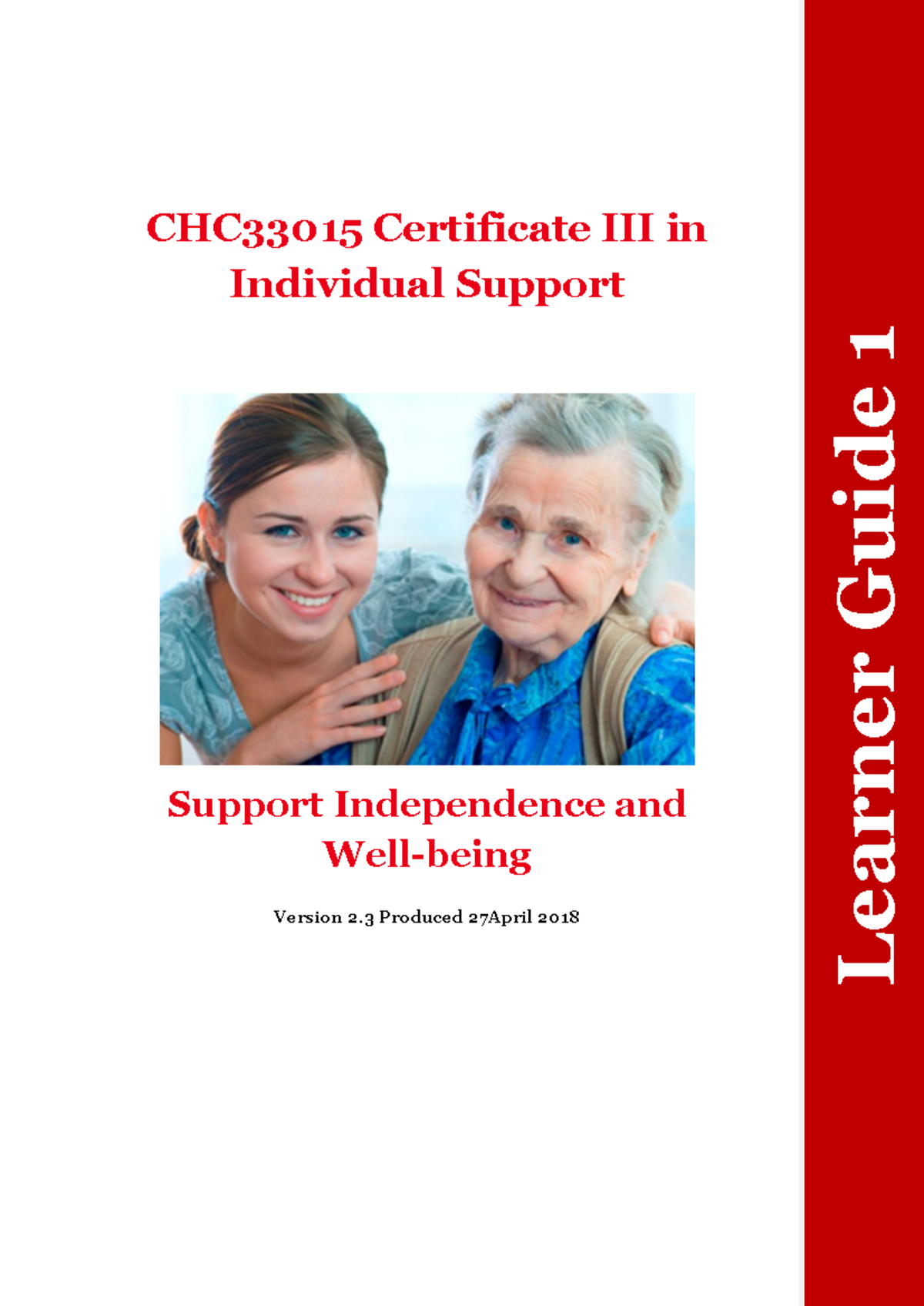 Learner Guide 1 Chcccs 015 Chcccs 023 Hltaap 001 - CHC33015 Certificate ...