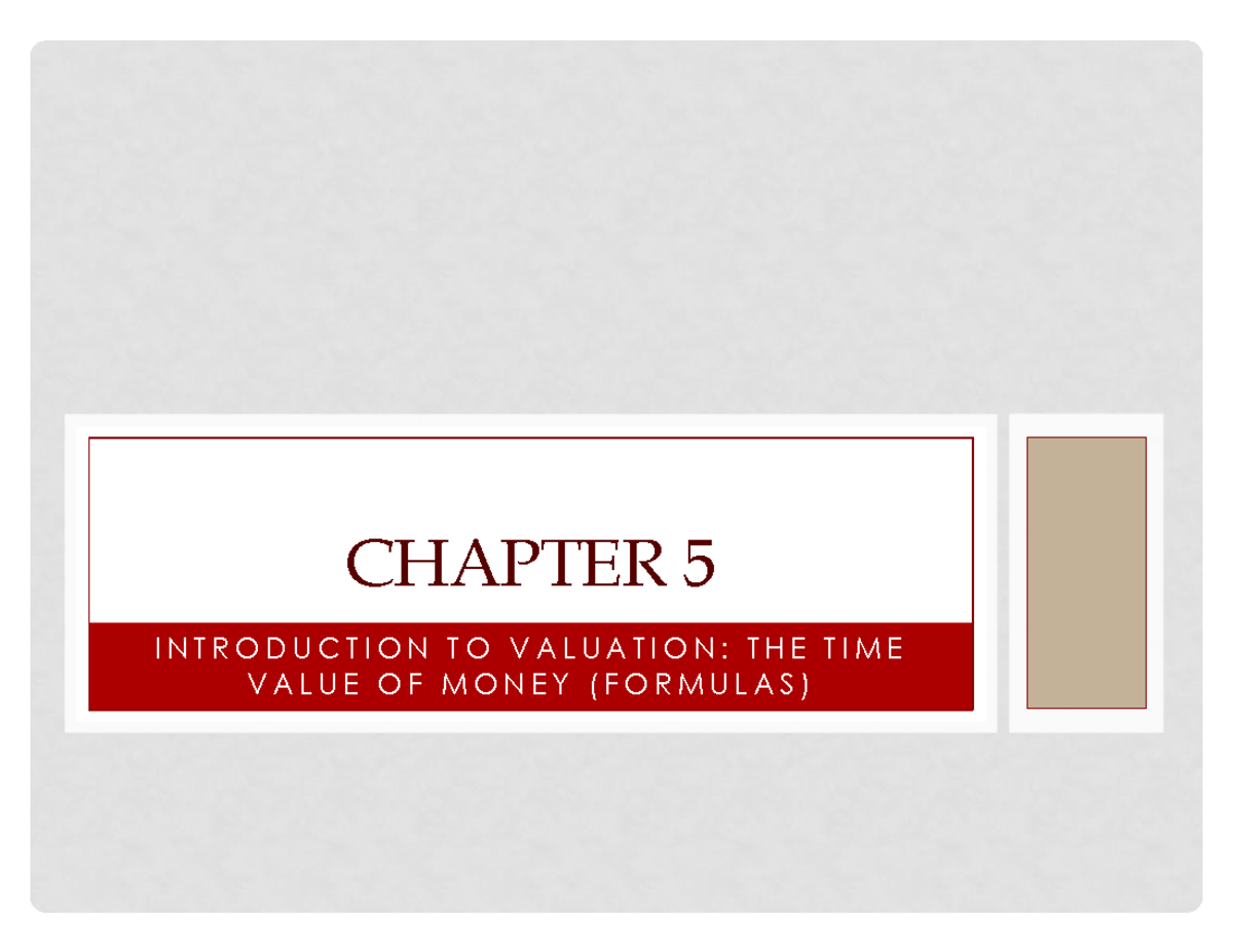 CHAPTER 5: INTRODUCTION TO VALUATION - TIME VALUE OF MONEY FORMULAS ...