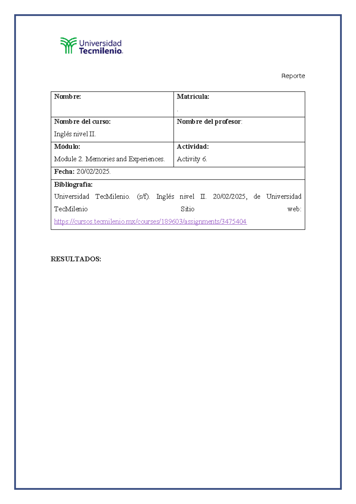 Activity 6 Inglés II - Reporte Nombre: Matrícula: . Nombre del curso ...