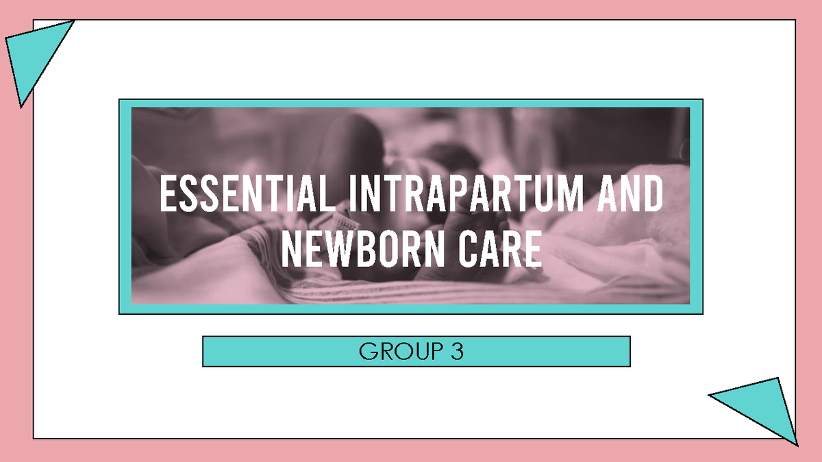 EINC: Essential Intrapartum & Newborn Care Best Practices Update - Studocu