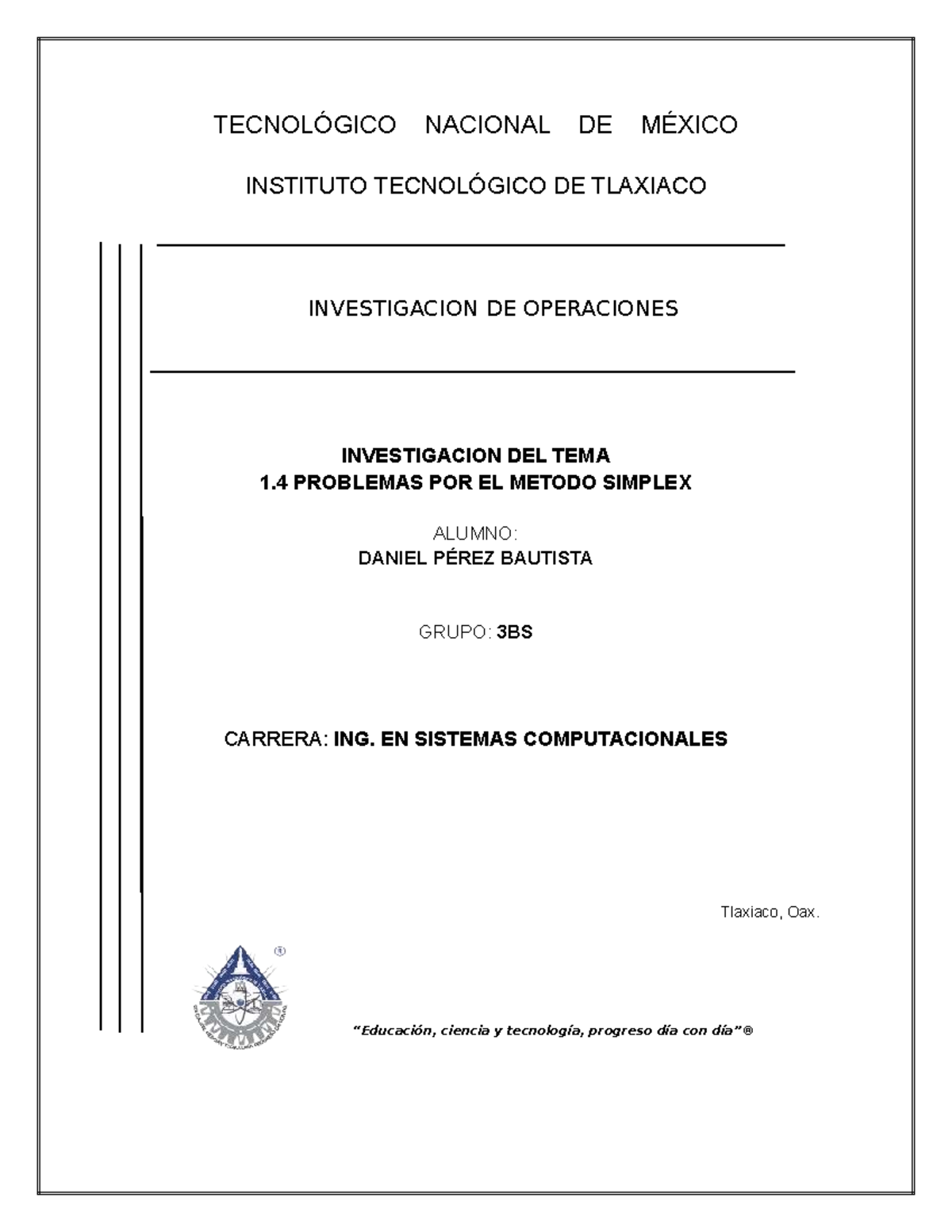 Problemas por el Método Simplex - TECNOLÓGICO NACIONAL DE MÉXICO - Studocu