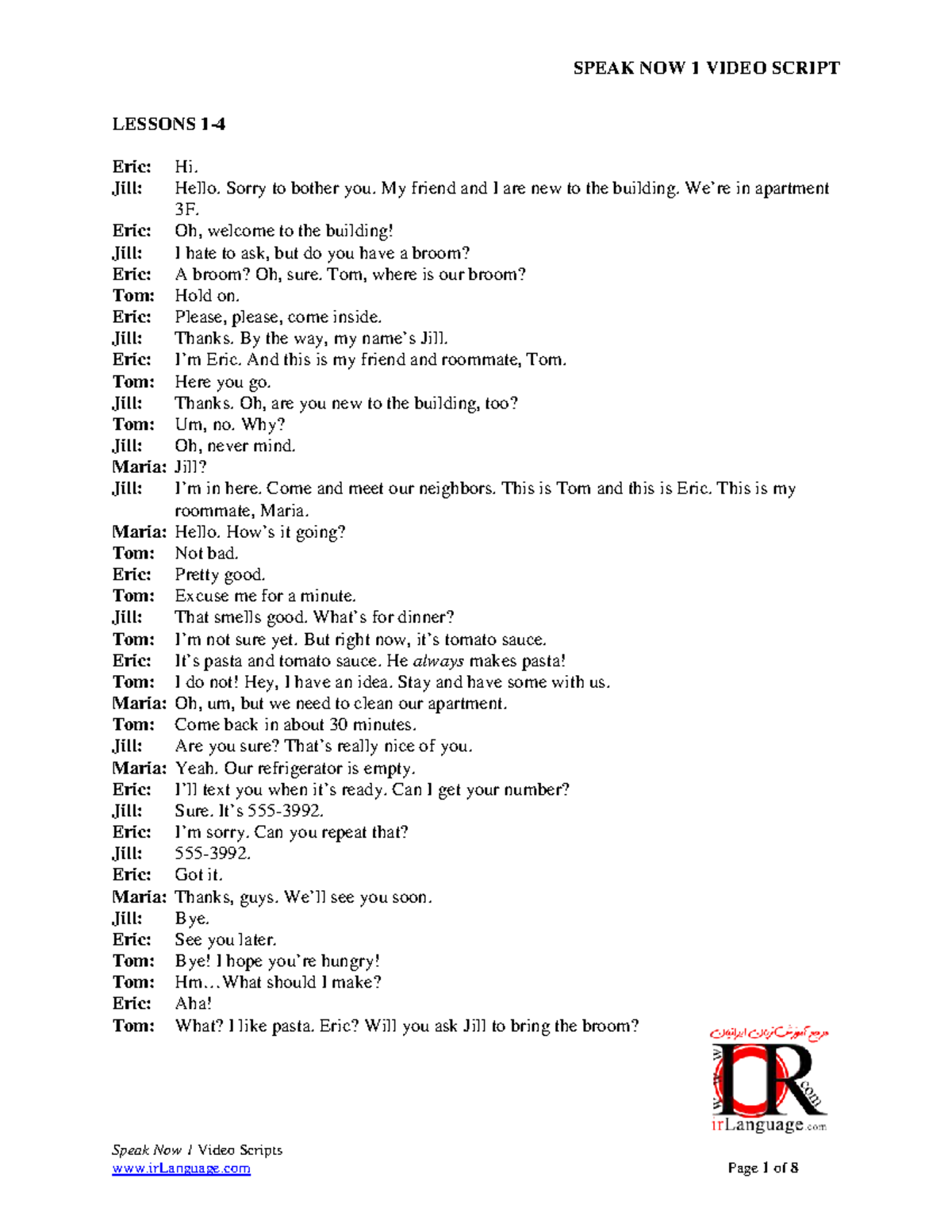 SPEAK NOW 1 VIDEO SCRIPT LESSONS: Conversations and Activities - Studocu