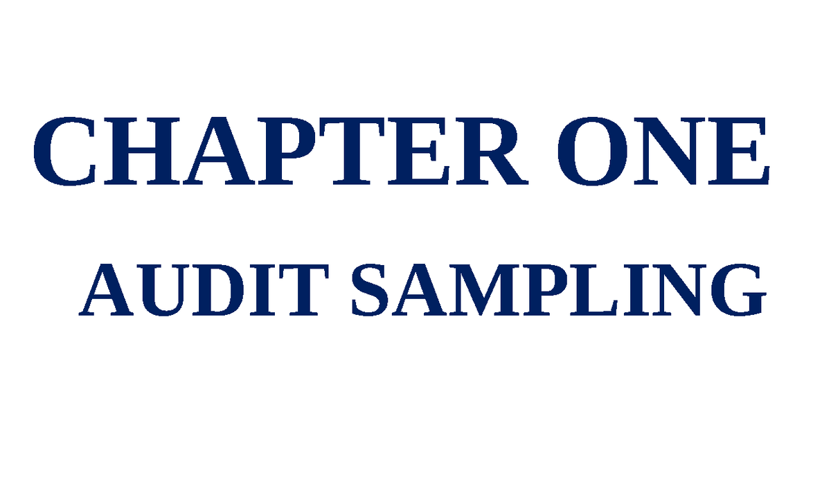 Audit II CH 1 - Ghhhh - CHAPTER ONE AUDIT SAMPLING Audit Sampling ...