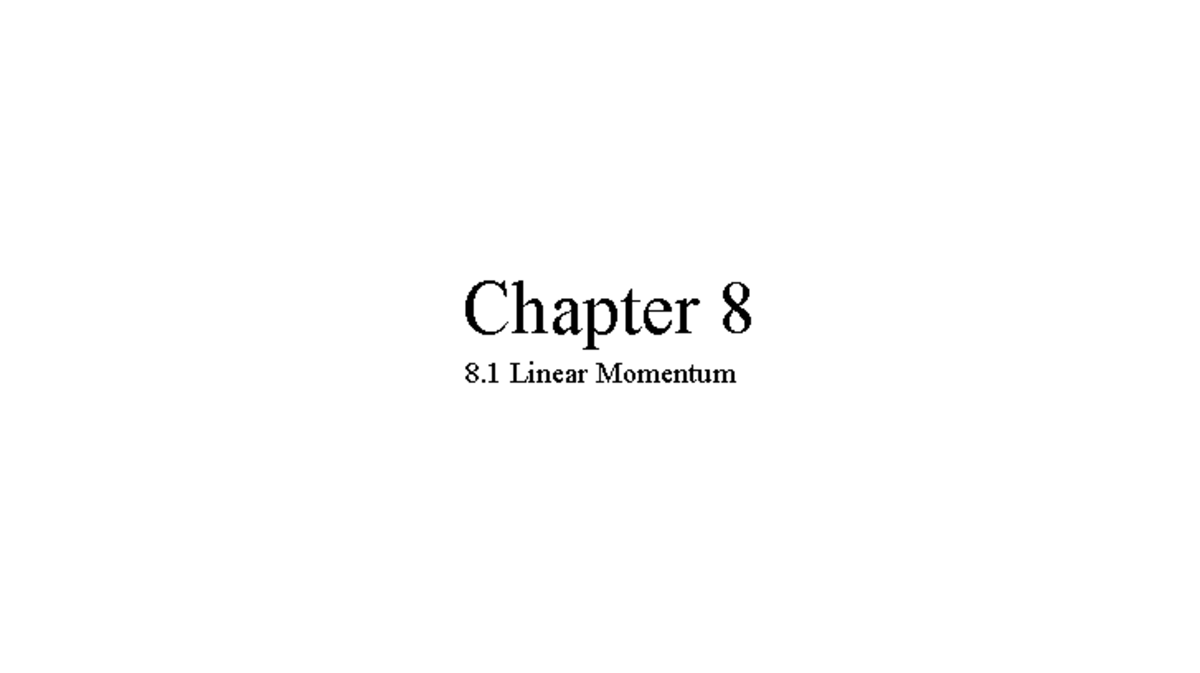 Chapter+8+for+students - Chapter 8 8 Linear Momentum Learning ...