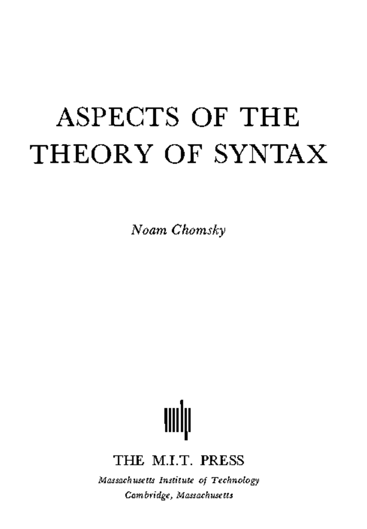 Aspects of Syntax Structures - ASPECTS OF THE THEORY OF SYNTAX Noam ...