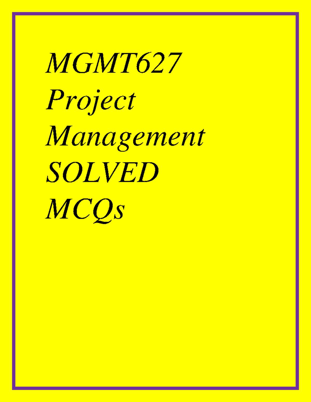MGMT627 Project Management Midterm MCQs - SOLVED Questions - Studocu