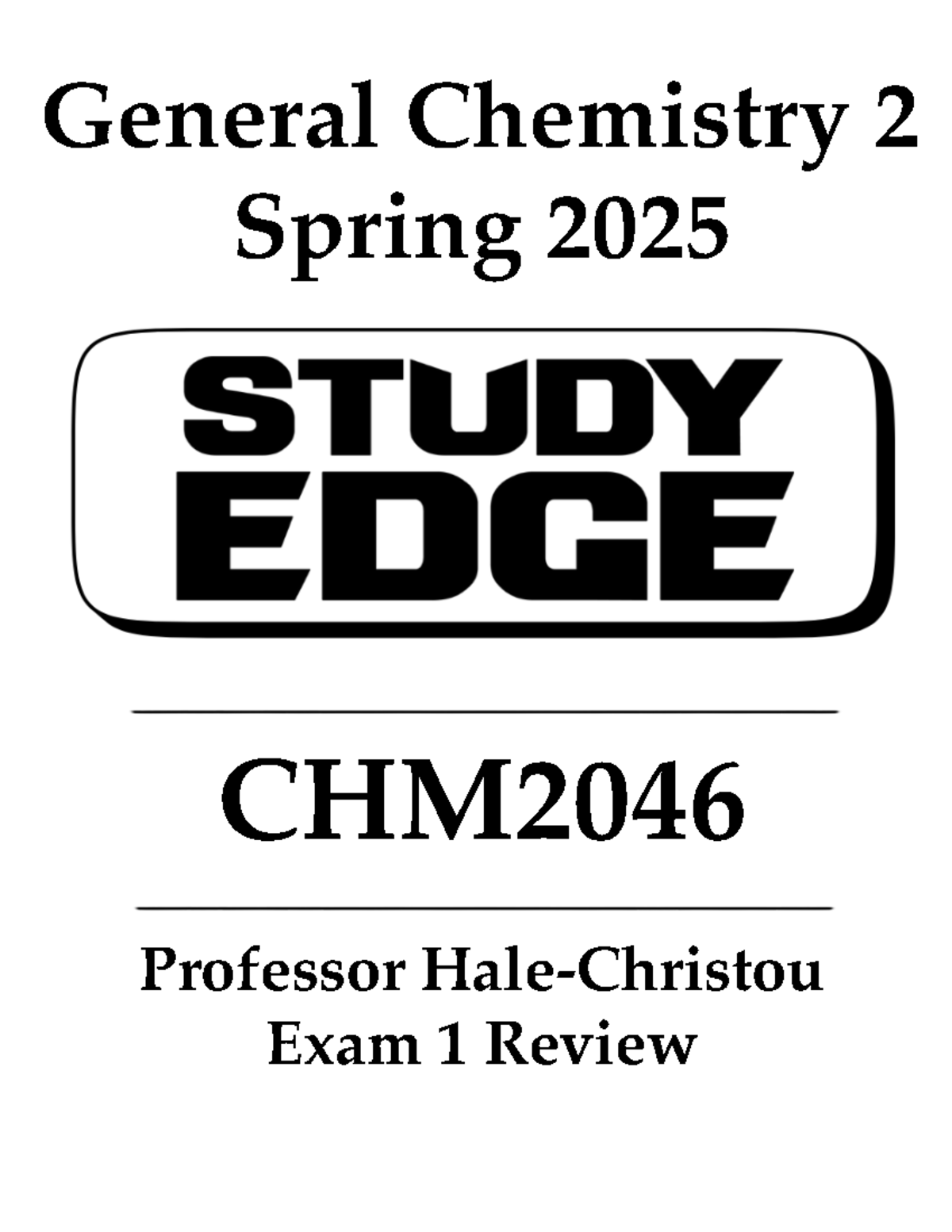 Exam 1 study guide - General Chemistry 2 Spring 2025 CHM 2046 Professor ...