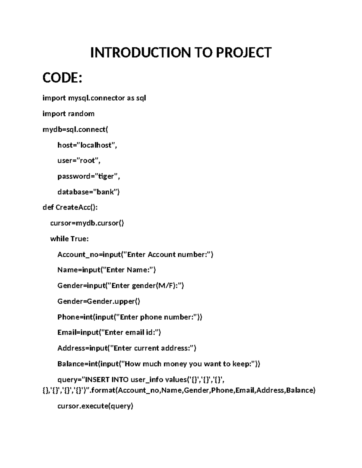 Shaleen Project - INTRODUCTION TO PROJECT CODE: import mysql as sql ...