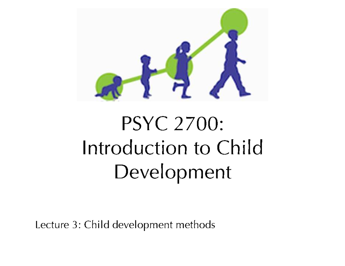 PSYC 2700: Lecture 3 - Child Development Methods - Studocu