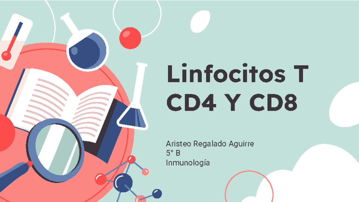 Linfocitos T CD4 y CD8 - Linfocitos T CD4 Y CD Aristeo Regalado Aguirre