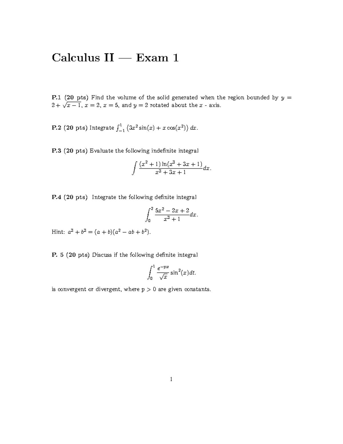 Exam-1 - exam - Calculus II — Exam 1 P (20 pts) Find the volume of the ...