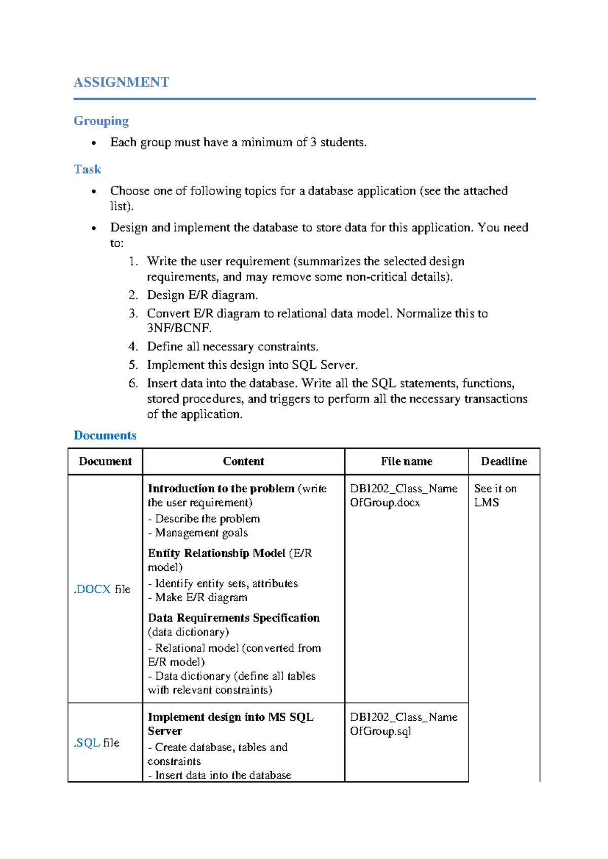 Assignment - ASSIGNMENT Grouping • Each group must have a minimum of 3 ...
