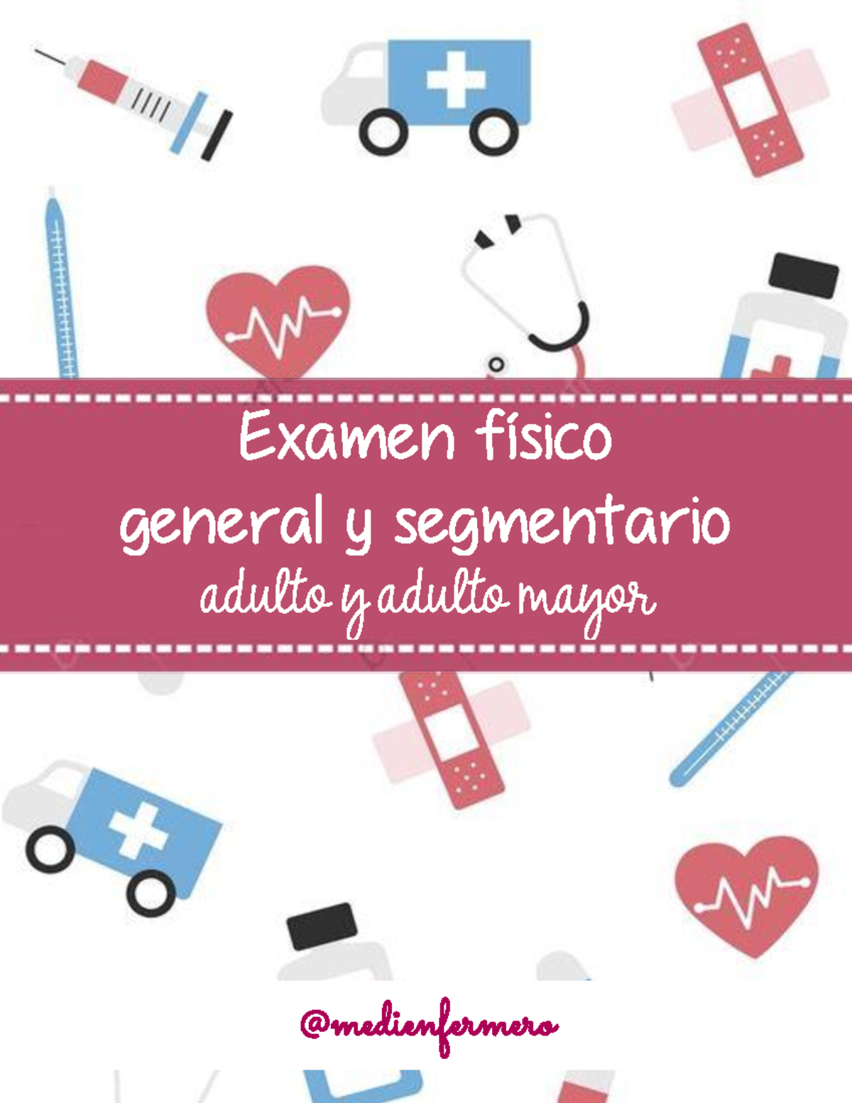 Examen Físico General y Segmentario del Adulto y Adulto Mayor - Final ...