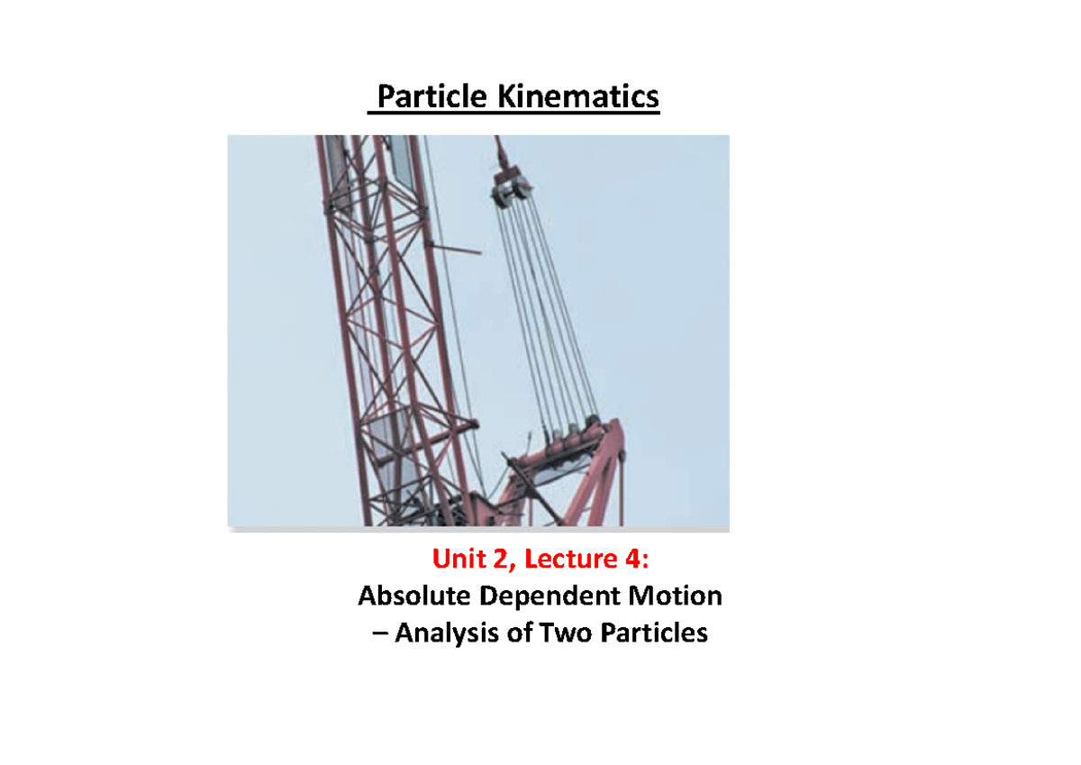 Unit 2, Lecture 5: Absolute Dependent Motion Analysis of Two Particles ...