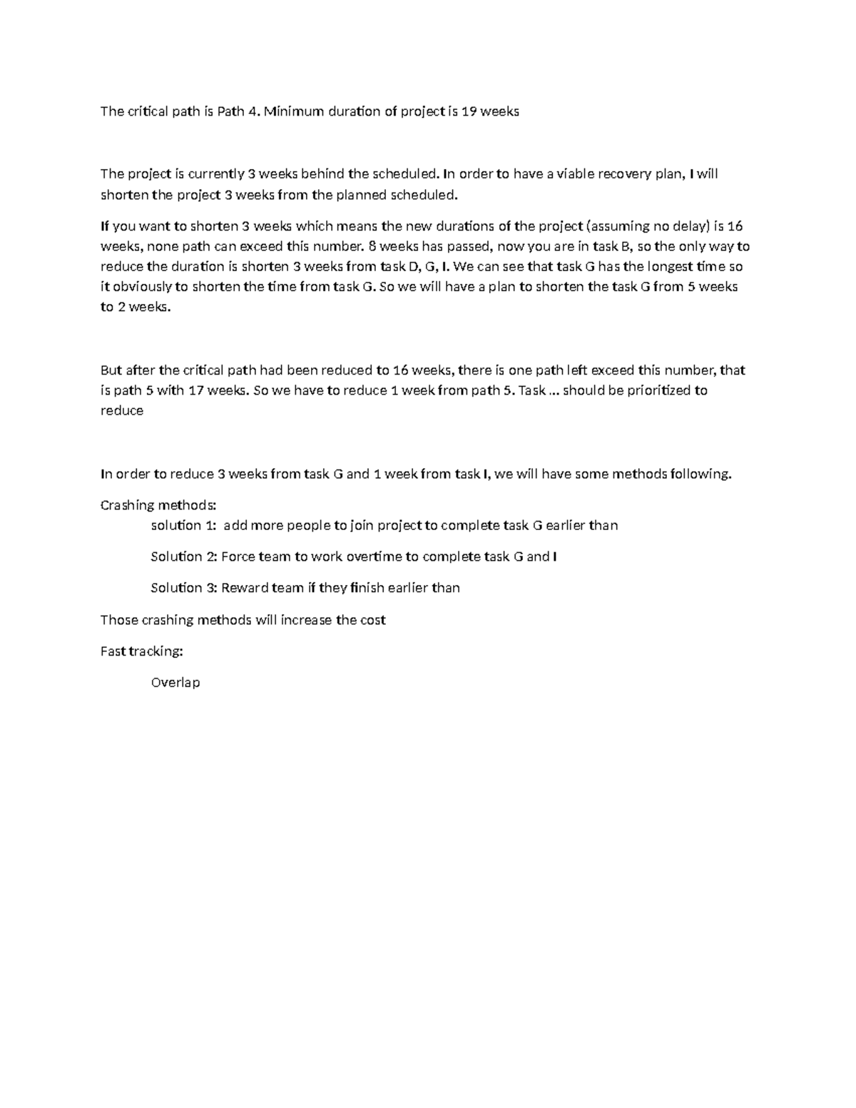 The critical path is Path 4 - Minimum duration of project is 19 weeks ...