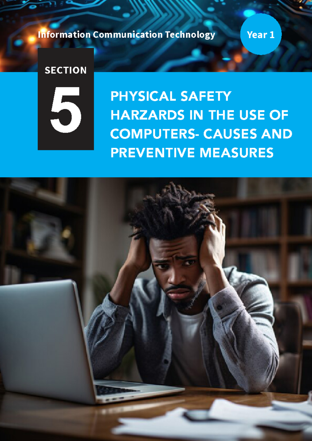 ICT LM Final Section 5: Physical Safety Hazards & Preventive Measures ...