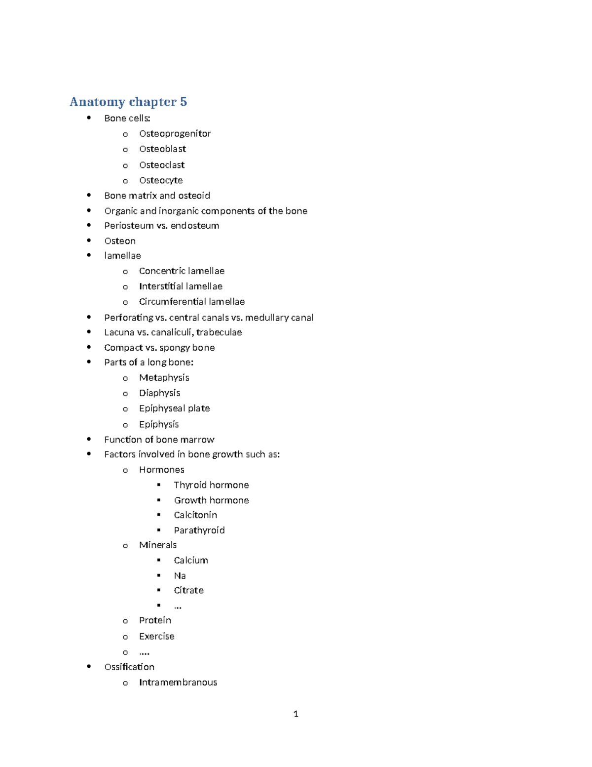 Anatomy week 2 - wk 2 outline - Anatomy chapter 5 Bone cells: o ...