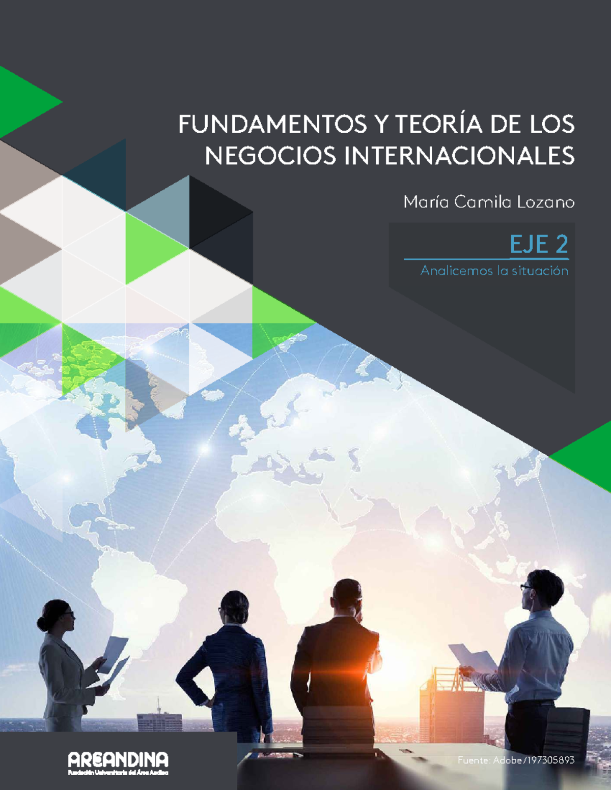 Fundamentos y Teoría de los Negocios Internacionales EJE 2: Análisis de ...