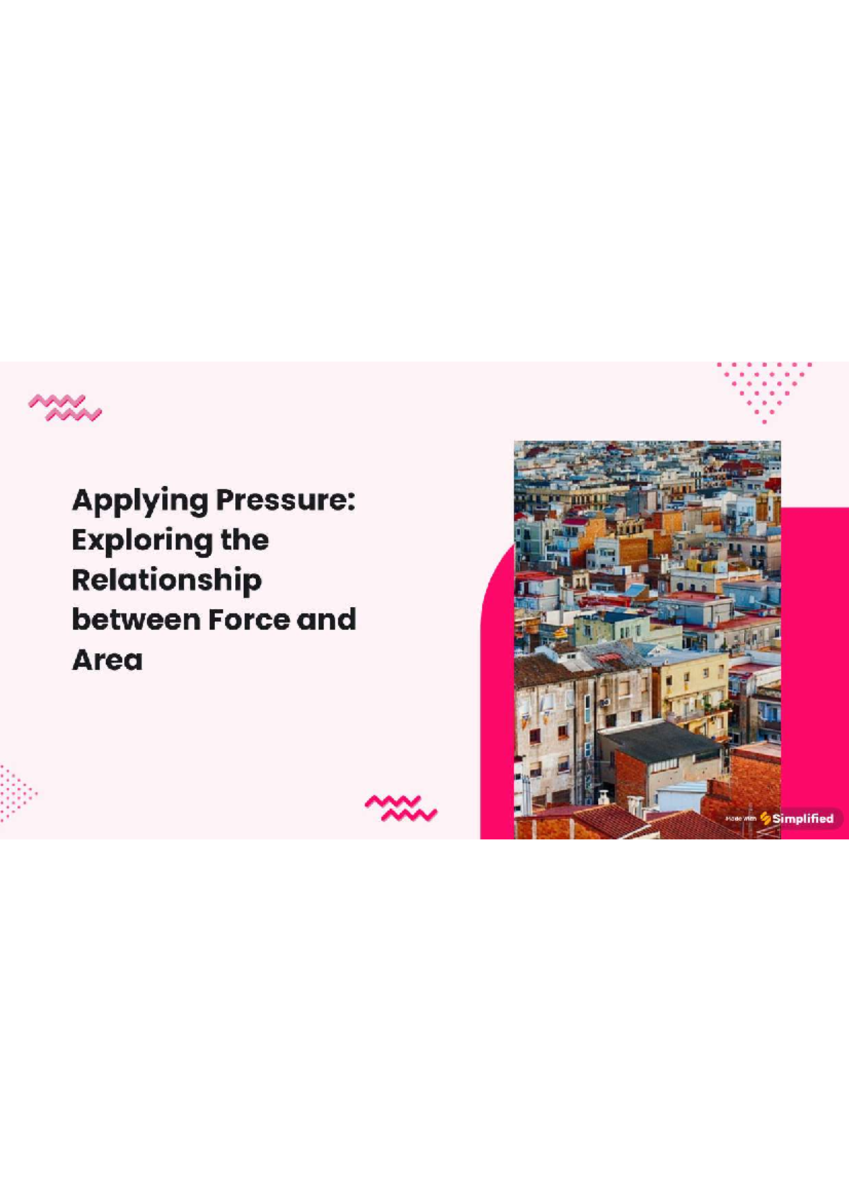 Applying Pressure: Understanding Force and Area Dynamics - Studocu