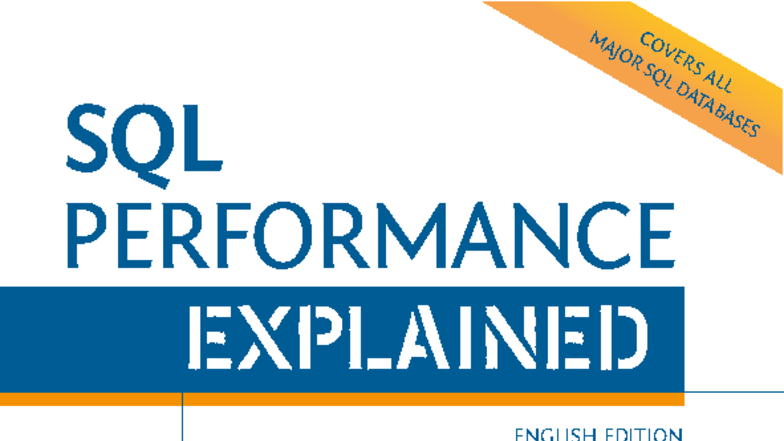 SQL Performance Explained: Essential Insights for Developers - Studocu