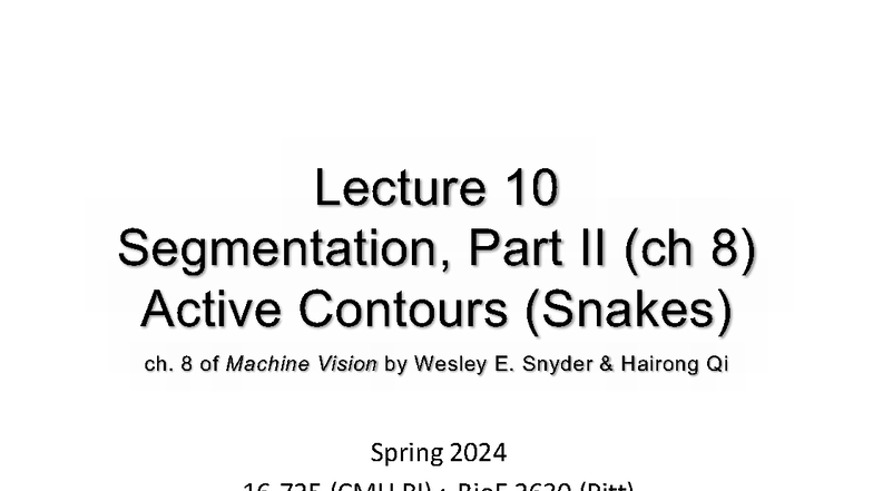 Lecture 10: Segmentation II - Active Contours (Snakes) (CMU RI, BioE ...
