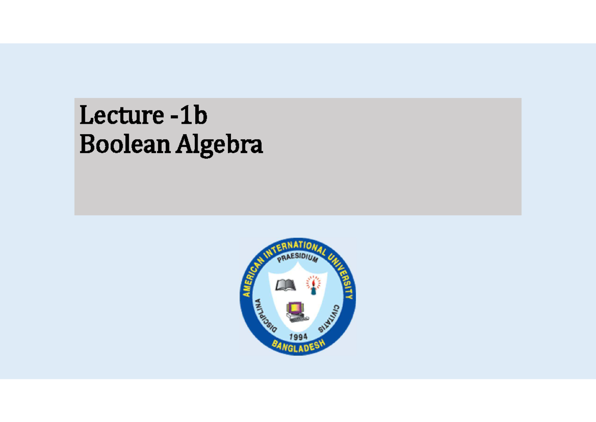 Week-1 Class-2: Introduction to Boolean Algebra Concepts - Studocu