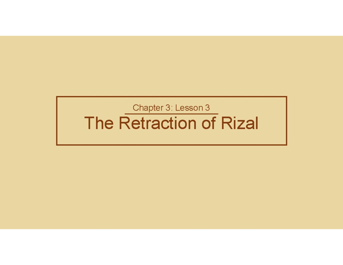 Rizal's Retraction: Analyzing the Controversial Declaration - Studocu