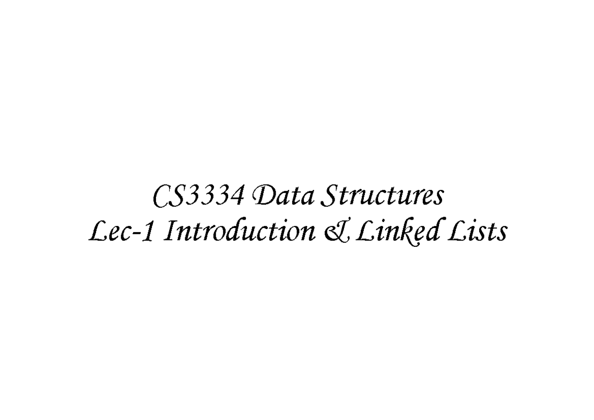CS Y7708 Data Structures: Lec 1 - Introduction to Linked Lists - Studocu