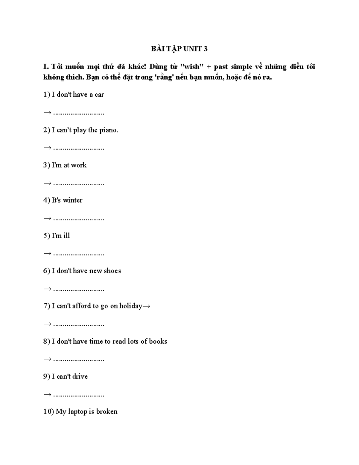 BÀI TẬP UNIT 3 - english - BÀI TẬP UNIT 3 I. Tôi muốn mọi thứ đã khác ...