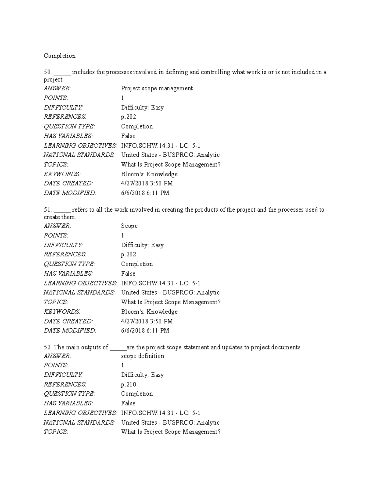 Chapter 5 Project Scope Management MCQ - Completion _____ includes the ...