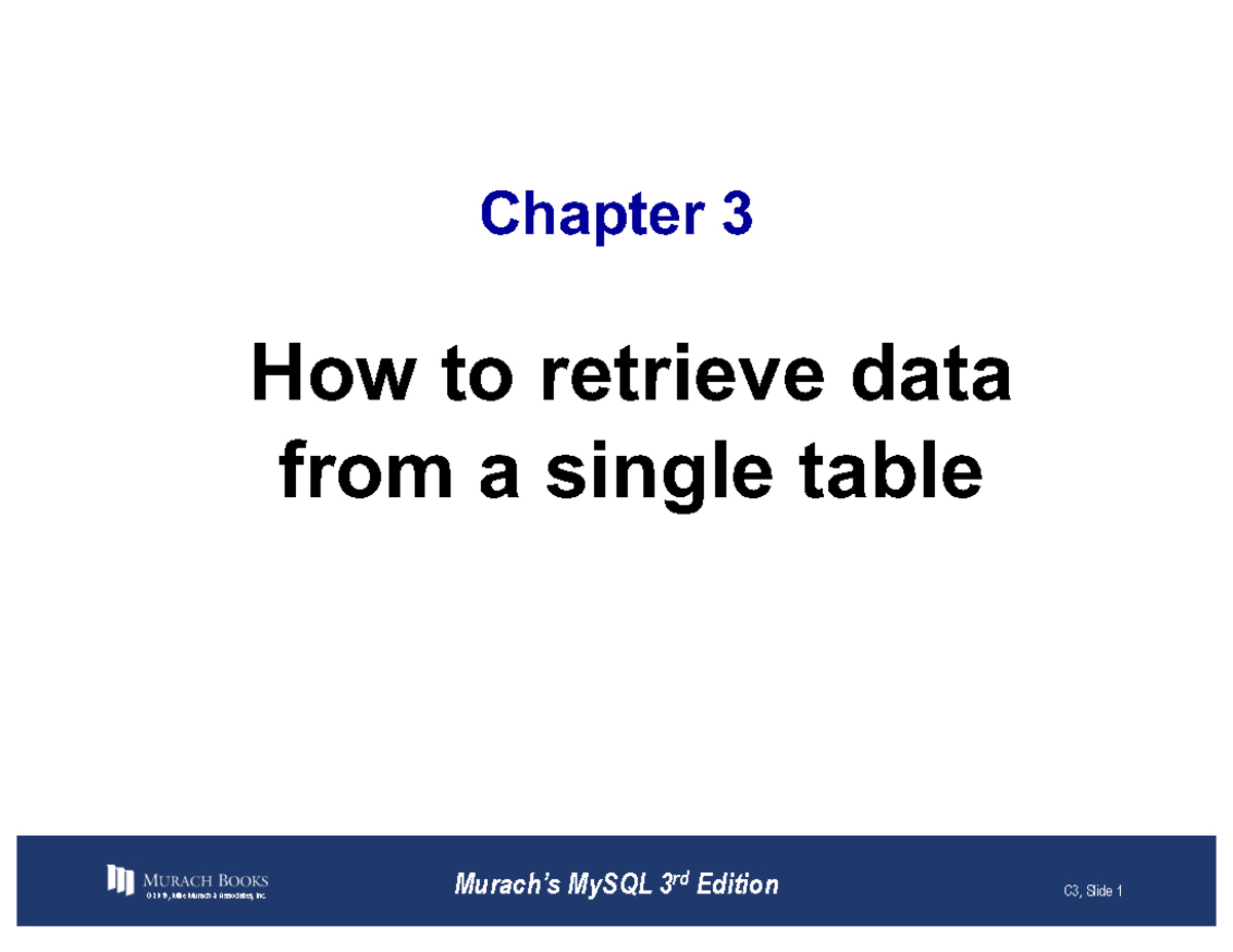 My SQL 2 Query 1Table(murach 3e slides chap 03) - Chapter 3 How to ...