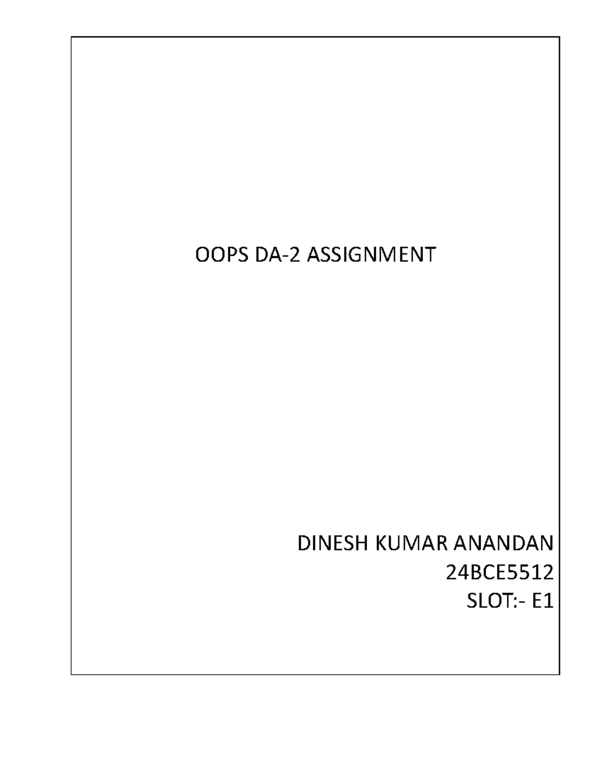 OOPS DA-2 - OOPS-DA-2 - OOPS DA- 2 ASSIGNMENT DINESH KUMAR ANANDAN ...